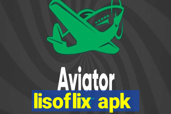 lisoflix apk